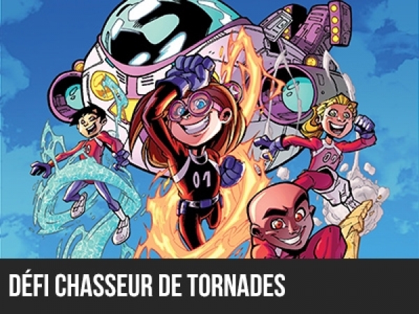 2016 - Le 5e élément : Défi J2 - CHASSEUR DE TORNADES